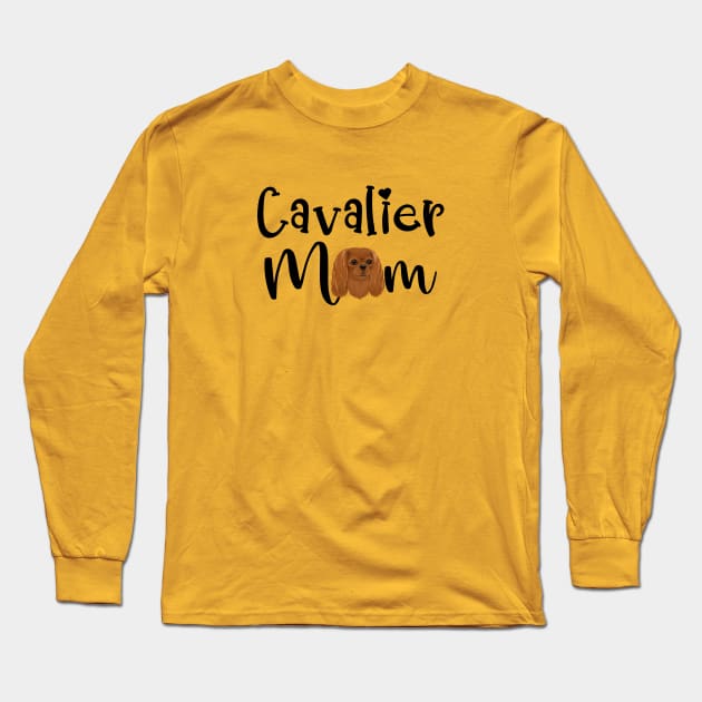 Ruby Cavalier King Charles Spaniel Mom Long Sleeve T-Shirt by Cavalier Gifts